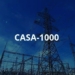 Реализация проекта CASA-1000 в Таджикистане идет полным ходом, — Минэнерго